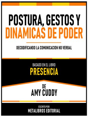 cover image of Postura, Gestos Y Dinamicas De Poder--Basado En El Libro Presencia De Amy Cuddy